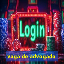 vaga de advogado